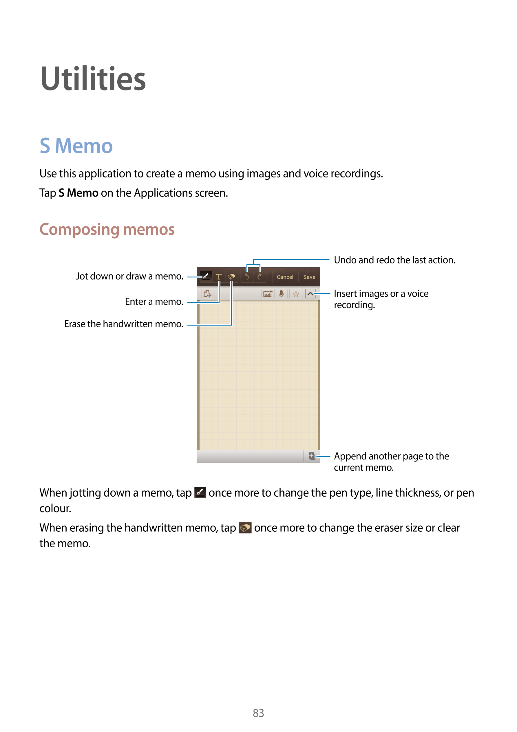Utilities
S Memo
Use this application to create a memo using images and voice recordings.
Tap  S Memo on the Applications screen
