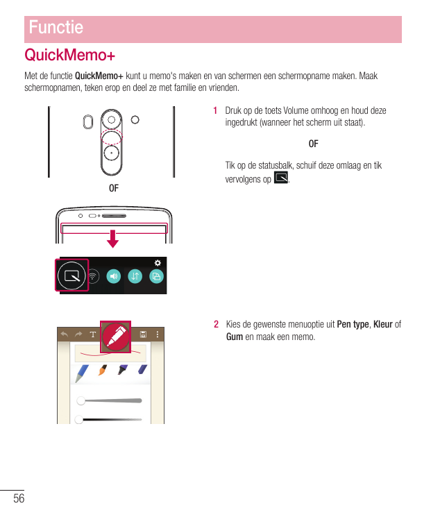 FunctieQuickMemo+Met de functie QuickMemo+ kunt u memo's maken en van schermen een schermopname maken. Maakschermopnamen, teken 