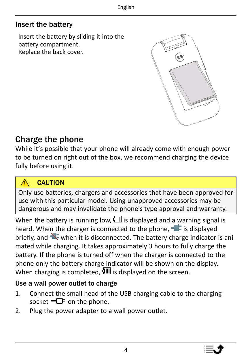 EnglishInsert the batteryInsert the battery by sliding it into thebattery compartment.Replace the back cover.Charge the phoneWhi
