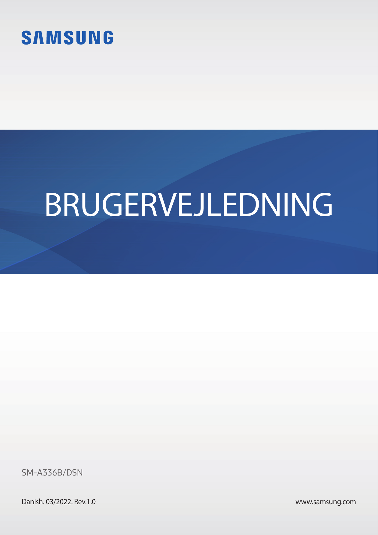 BRUGERVEJLEDNINGSM-A336B/DSNDanish. 03/2022. Rev.1.0www.samsung.com