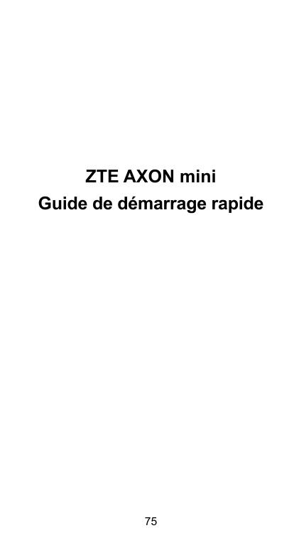 ZTE AXON miniGuide de démarrage rapide75
