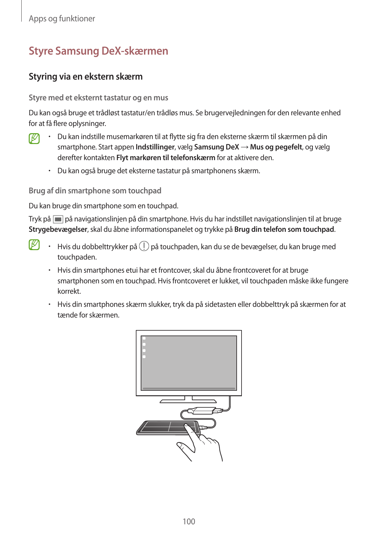 Apps og funktionerStyre Samsung DeX-skærmenStyring via en ekstern skærmStyre med et eksternt tastatur og en musDu kan også bruge