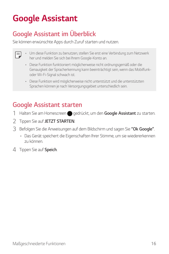Google AssistantGoogle Assistant im ÜberblickSie können erwünschte Apps durch Zuruf starten und nutzen.• Um diese Funktion zu be