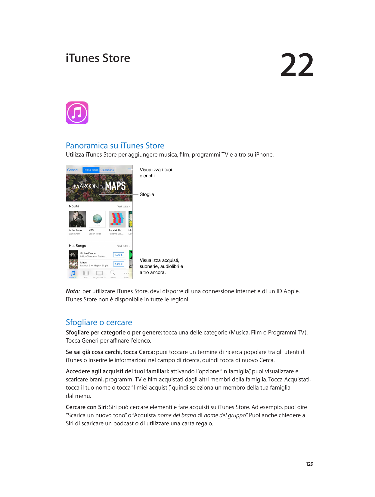 22iTunes StorePanoramica su iTunes StoreUtilizza iTunes Store per aggiungere musica, film, programmi TV e altro su iPhone.Visual