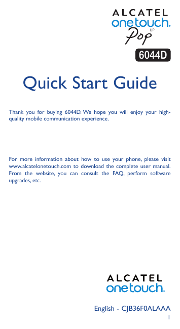 UP6044DQuick Start GuideThank you for buying 6044D. We hope you will enjoy your highquality mobile communication experience.For 
