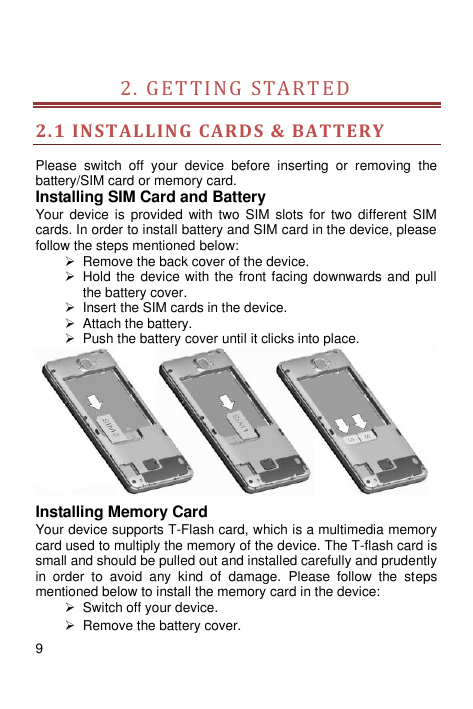 2. GE T TIN G ST AR T ED2.1 INSTALLING CARDS & BATTERYPlease switch off your device before inserting or removing thebattery/SIM 