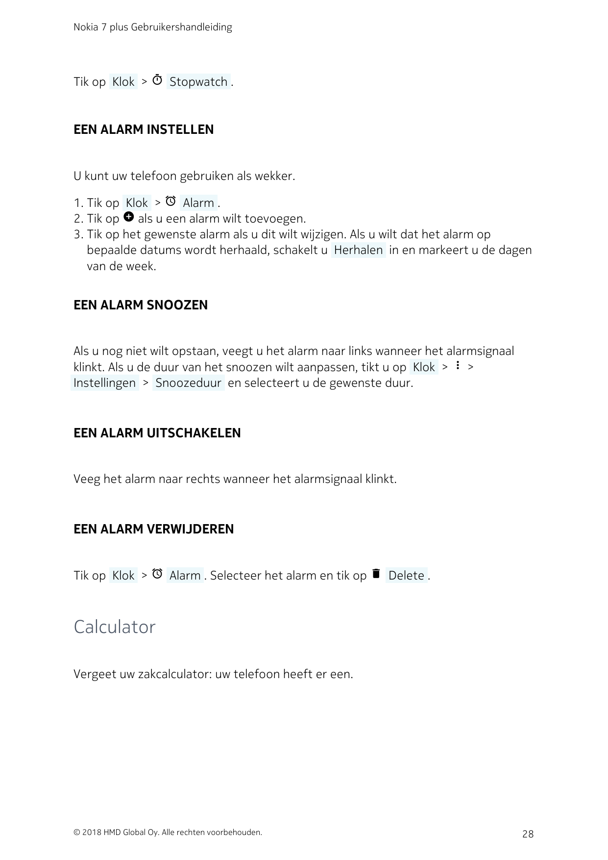 Nokia 7 plus GebruikershandleidingTik op  Klok  > timer  Stopwatch .EEN ALARM INSTELLENU kunt uw telefoon gebruiken als wekker.1