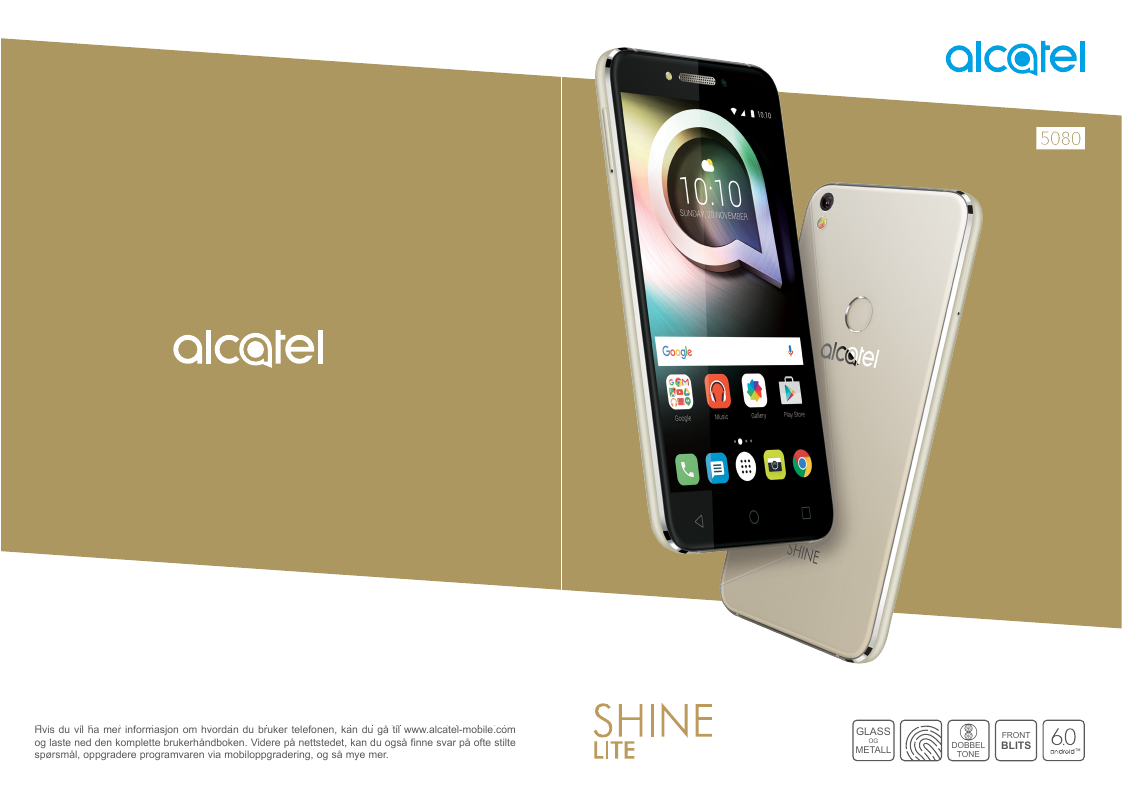 Hvis du vil ha mer informasjon om hvordan du bruker telefonen, kan du gå til www.alcatel-mobile.comog laste ned den komplette br