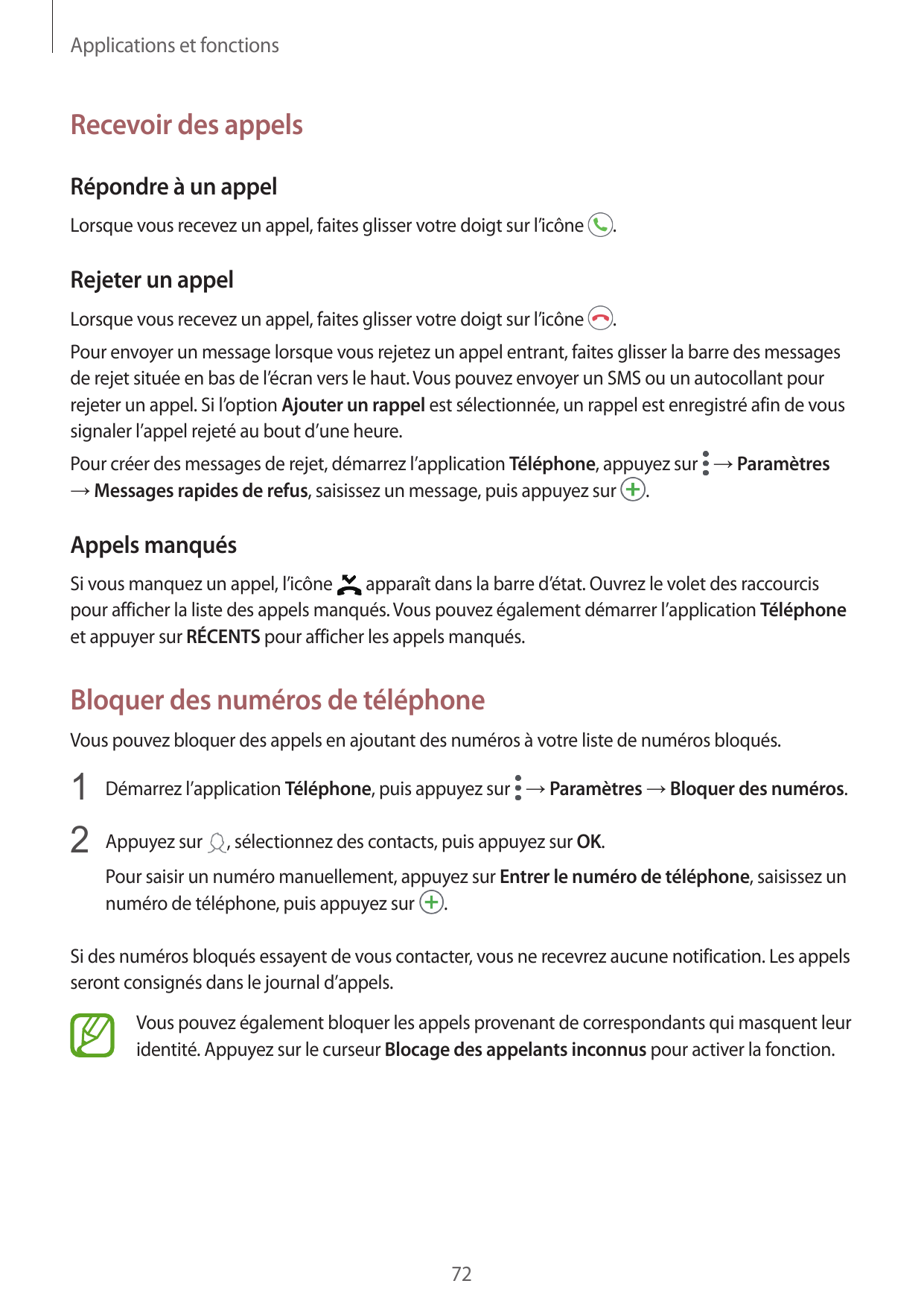 Applications et fonctionsRecevoir des appelsRépondre à un appelLorsque vous recevez un appel, faites glisser votre doigt sur l’i