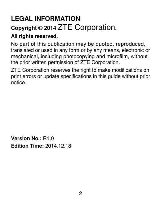 LEGAL INFORMATIONCopyright © 2014 ZTECorporation.All rights reserved.No part of this publication may be quoted, reproduced,trans
