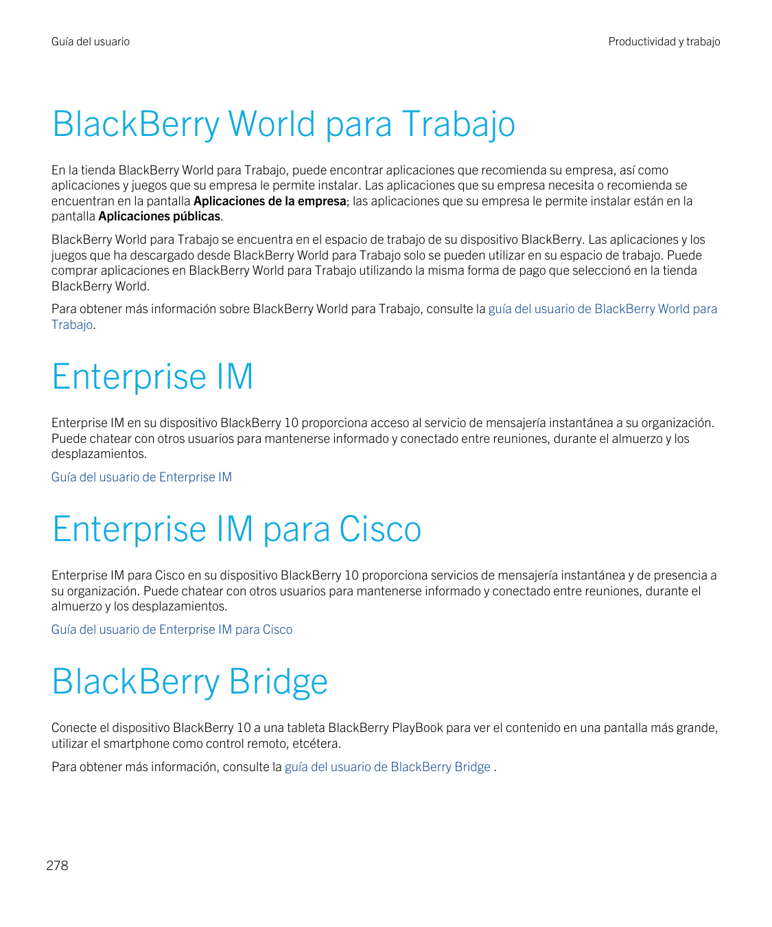 Guía del usuarioProductividad y trabajoBlackBerry World para TrabajoEn la tienda BlackBerry World para Trabajo, puede encontrar 