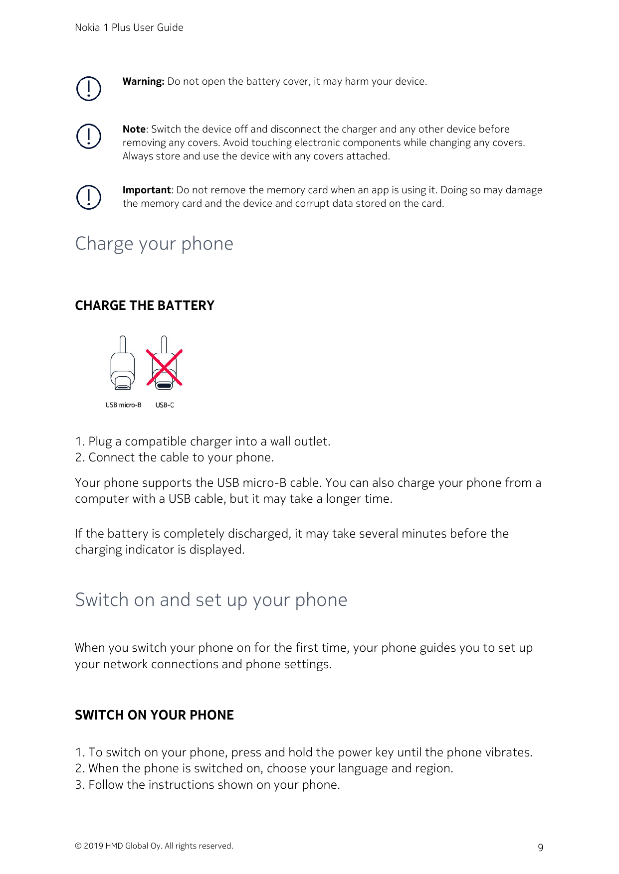Nokia 1 Plus User GuideWarning: Do not open the battery cover, it may harm your device.Note: Switch the device off and disconnec