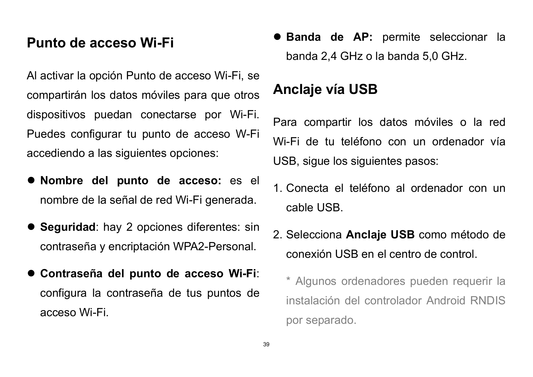  Banda de AP: permite seleccionar laPunto de acceso Wi-Fibanda 2,4 GHz o la banda 5,0 GHz.Al activar la opción Punto de acceso 