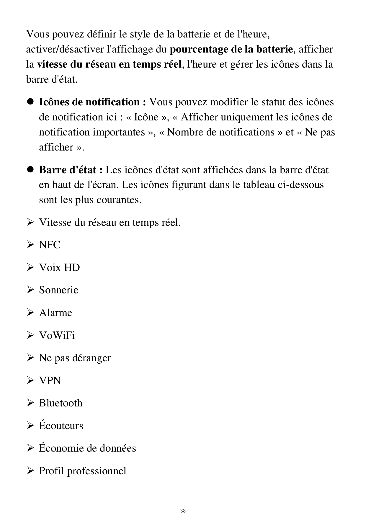 Vous pouvez définir le style de la batterie et de l'heure,activer/désactiver l'affichage du pourcentage de la batterie, afficher