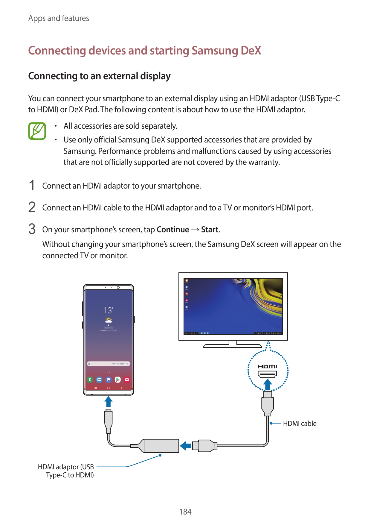 Apps and featuresConnecting devices and starting Samsung DeXConnecting to an external displayYou can connect your smartphone to 