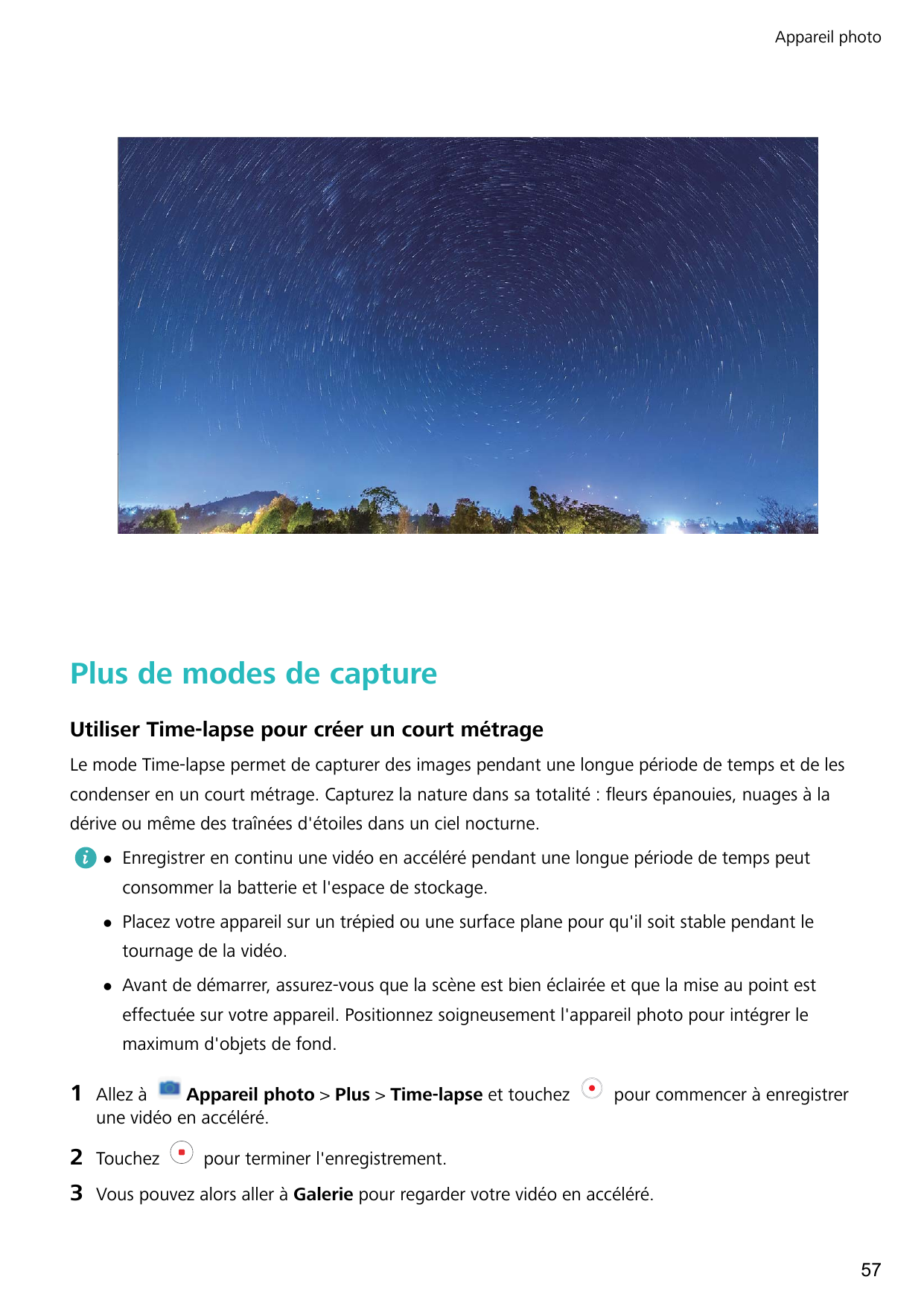 Appareil photoPlus de modes de captureUtiliser Time-lapse pour créer un court métrageLe mode Time-lapse permet de capturer des i