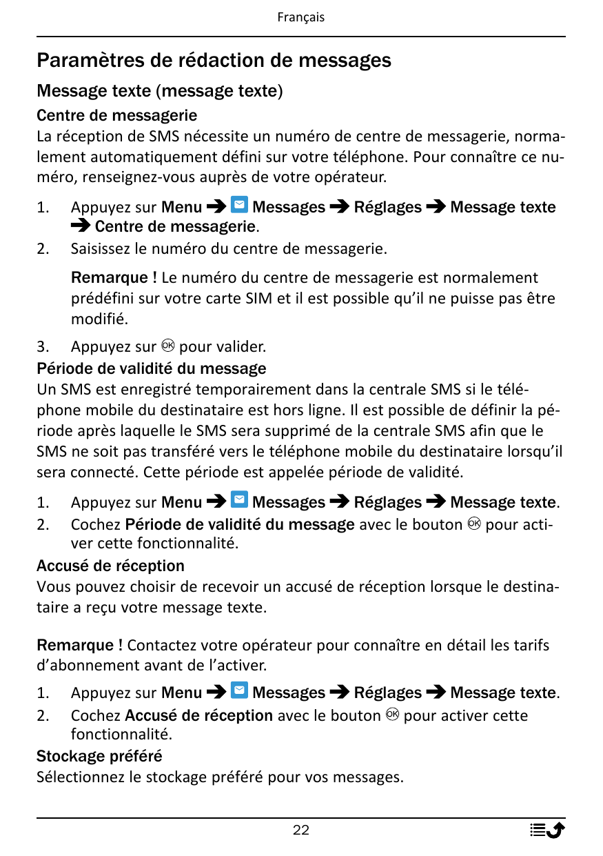 FrançaisParamètres de rédaction de messagesMessage texte (message texte)Centre de messagerieLa réception de SMS nécessite un num