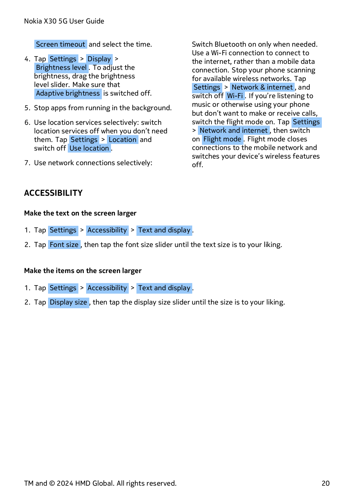 Nokia X30 5G User GuideScreen timeout and select the time.4. Tap Settings > Display >Brightness level . To adjust thebrightness,