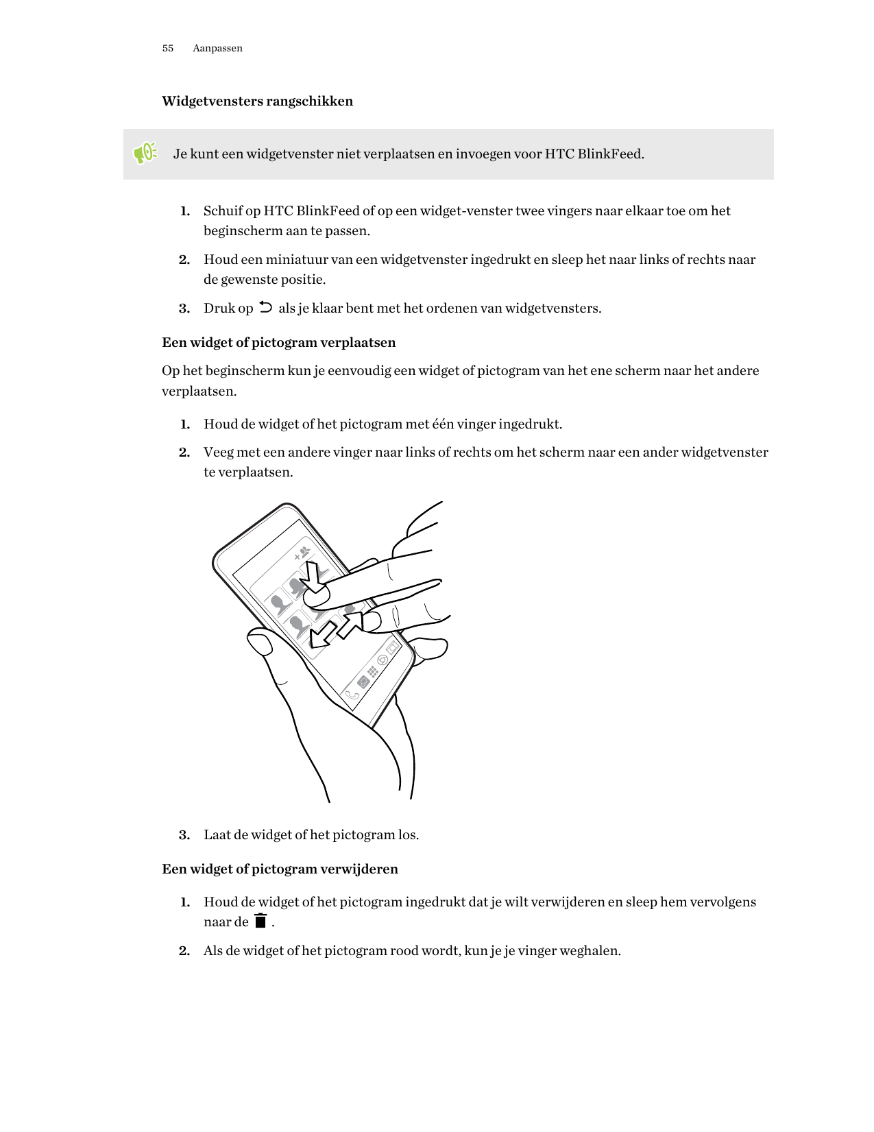 55AanpassenWidgetvensters rangschikkenJe kunt een widgetvenster niet verplaatsen en invoegen voor HTC BlinkFeed.1. Schuif op HTC