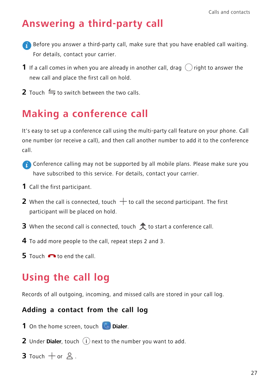 Calls and contactsAnswering a third-party callBefore you answer a third-party call, make sure that you have enabled call waiting