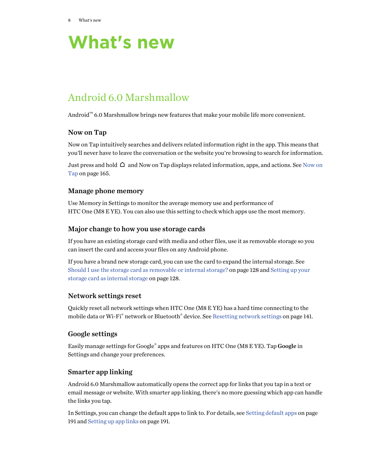8What's newWhat's newAndroid 6.0 MarshmallowAndroid™ 6.0 Marshmallow brings new features that make your mobile life more conveni