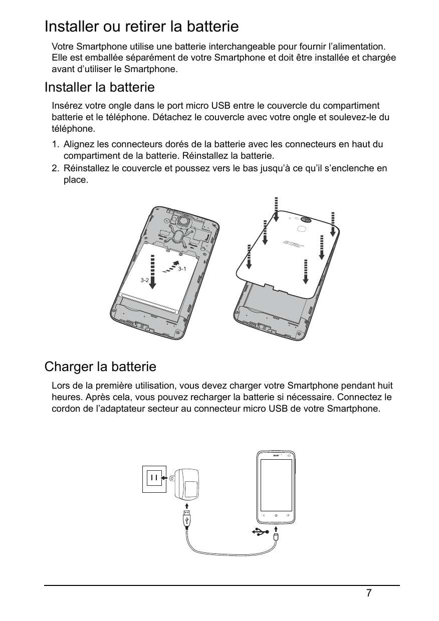 Installer ou retirer la batterieVotre Smartphone utilise une batterie interchangeable pour fournir l’alimentation.Elle est embal