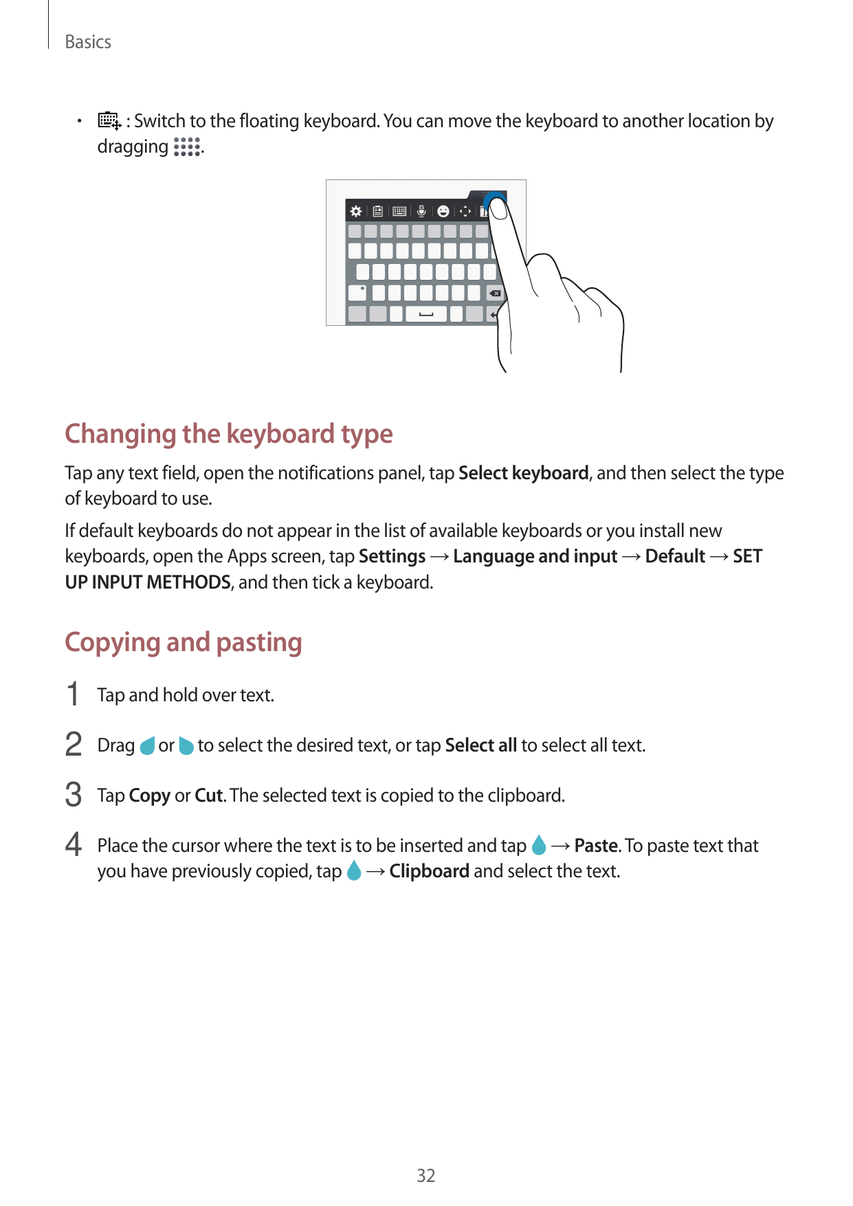 Basics•  : Switch to the floating keyboard. You can move the keyboard to another location by.draggingChanging the keyboard typeT