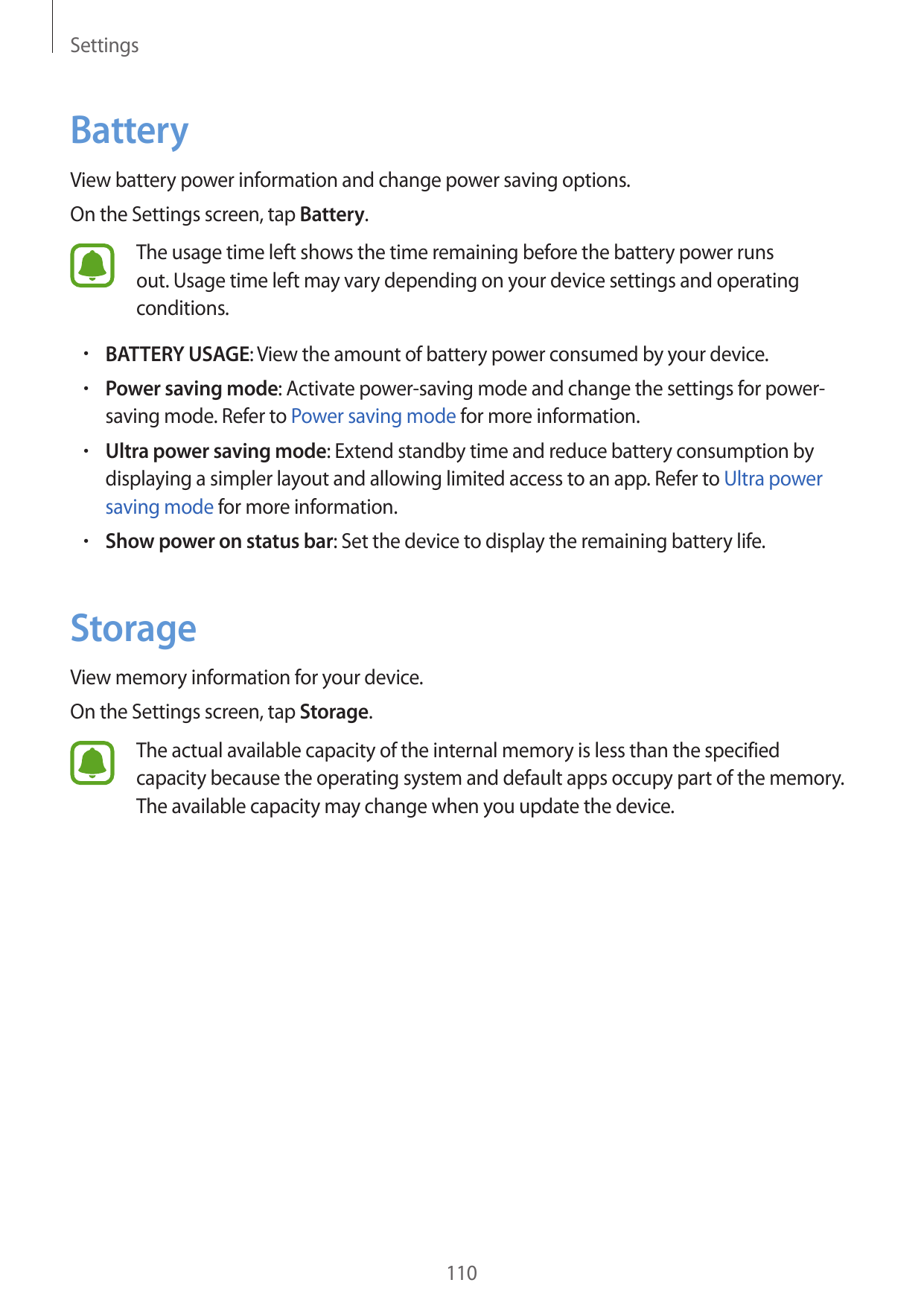 SettingsBatteryView battery power information and change power saving options.On the Settings screen, tap Battery.The usage time