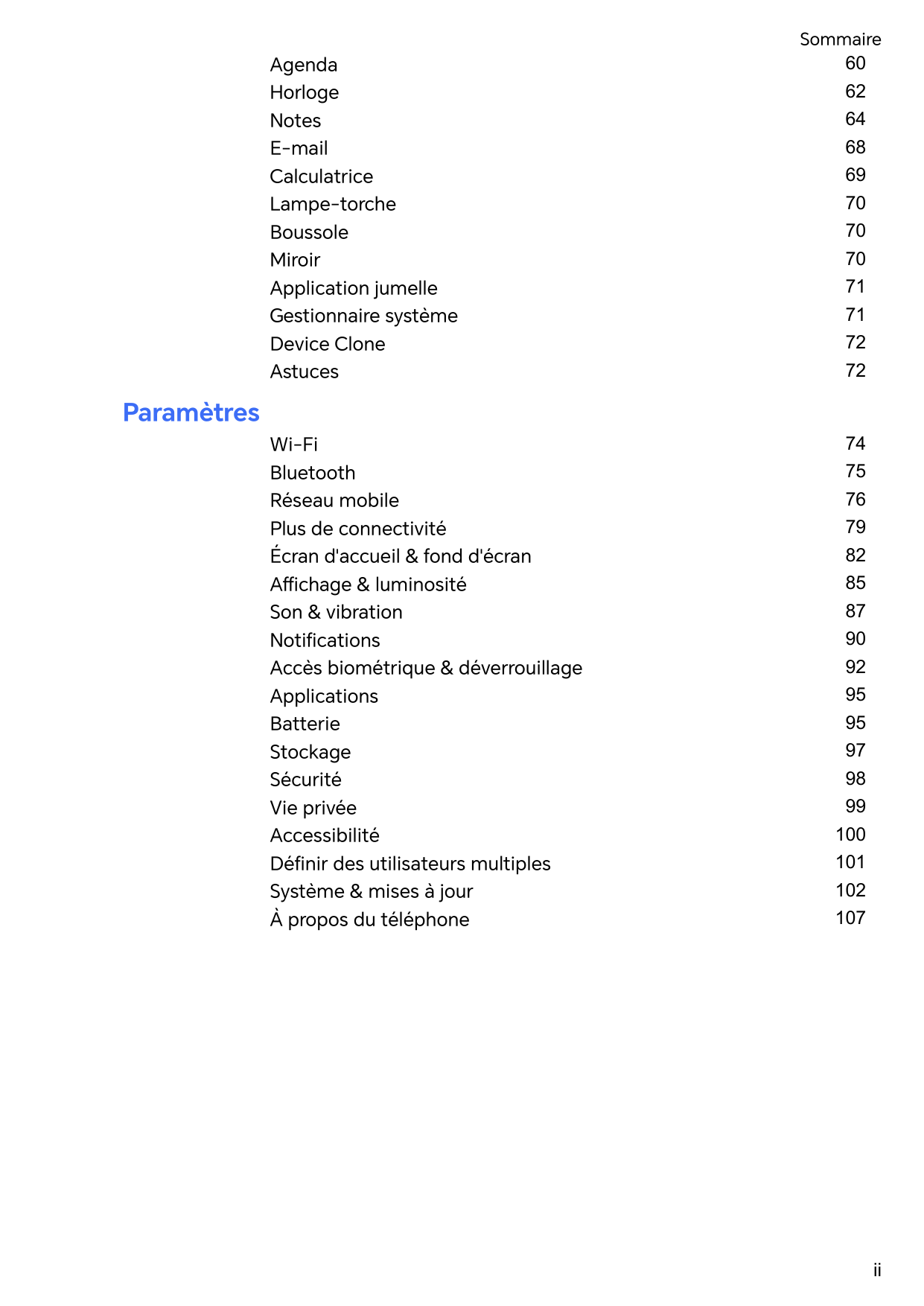 SommaireAgendaHorlogeNotesE-mailCalculatriceLampe-torcheBoussoleMiroirApplication jumelleGestionnaire systèmeDevice CloneAstuces