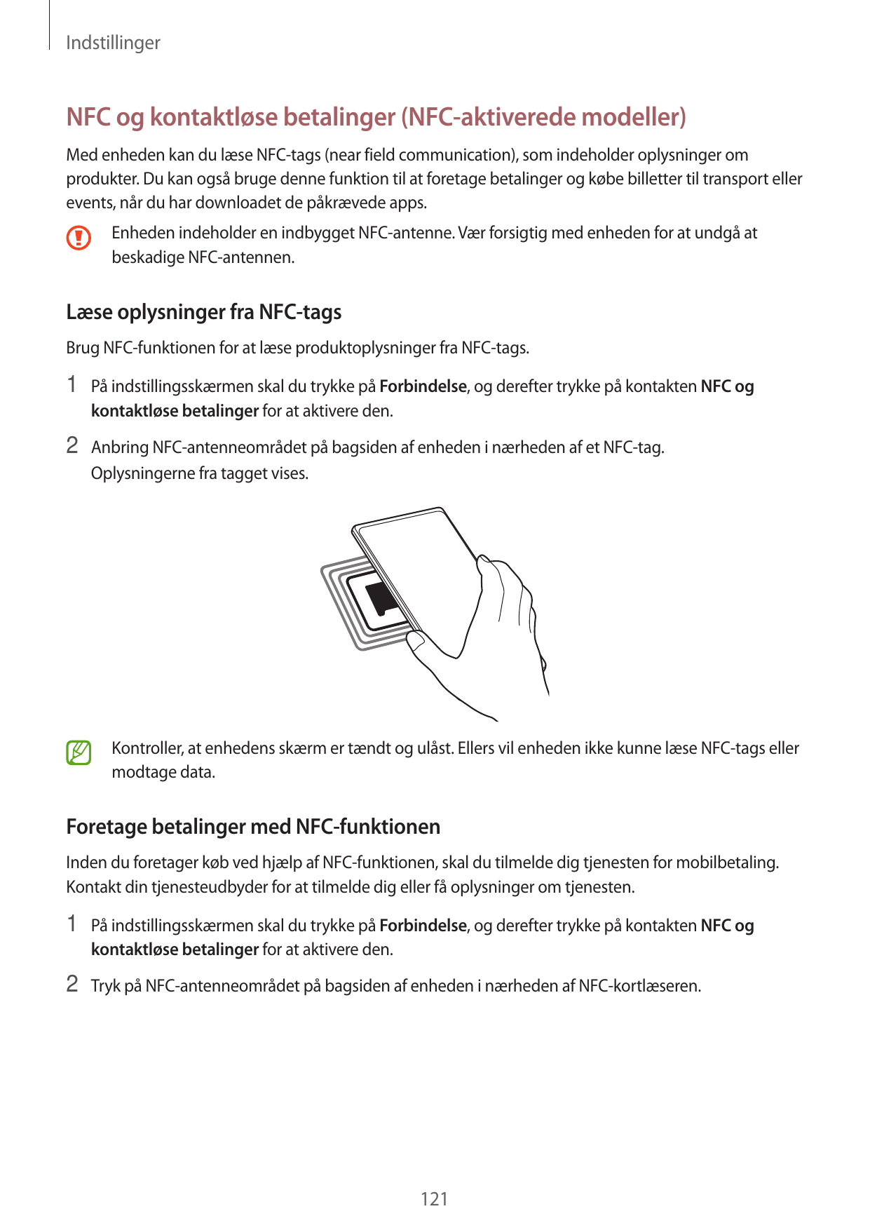 IndstillingerNFC og kontaktløse betalinger (NFC-aktiverede modeller)Med enheden kan du læse NFC-tags (near field communication),