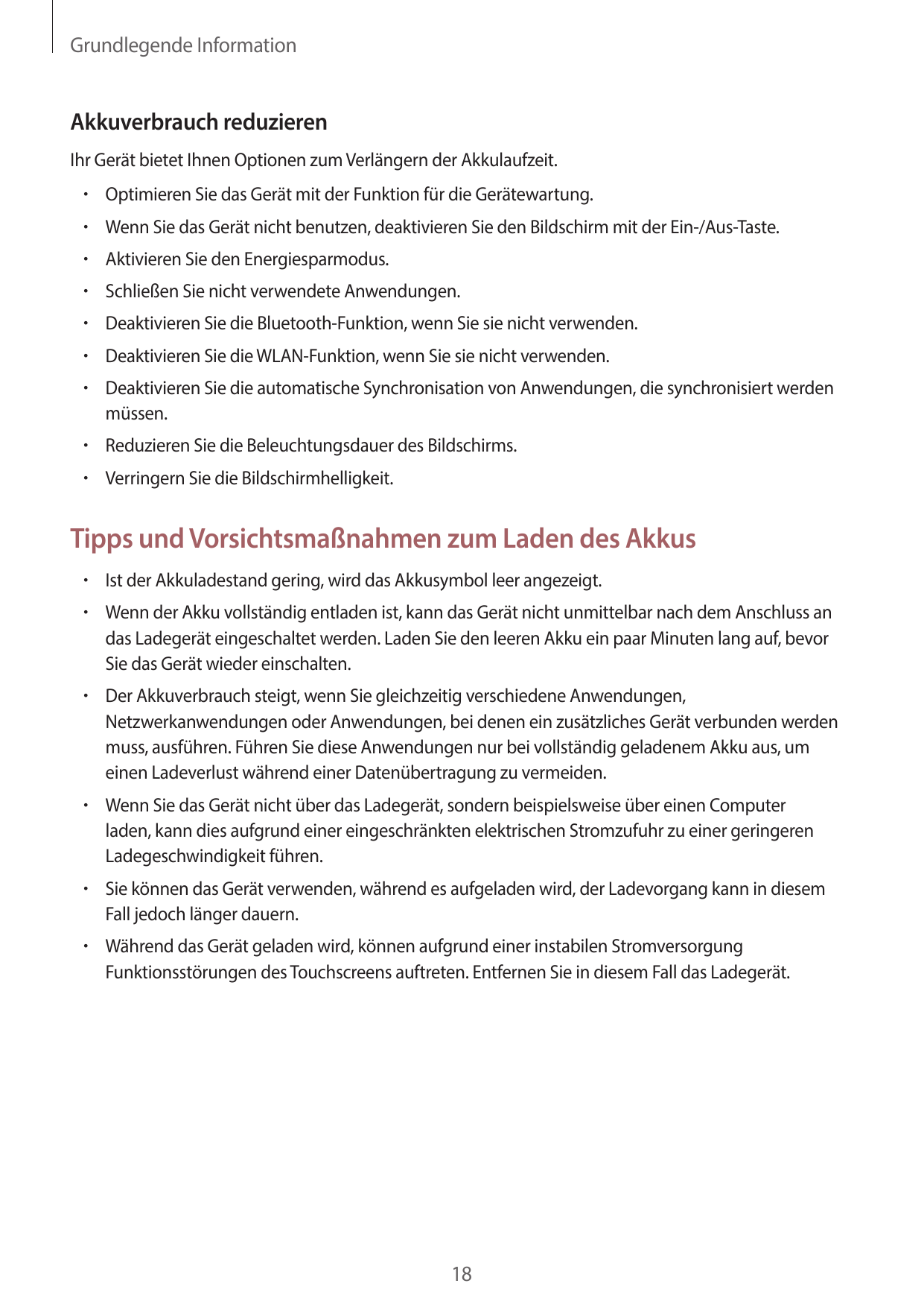 Grundlegende InformationAkkuverbrauch reduzierenIhr Gerät bietet Ihnen Optionen zum Verlängern der Akkulaufzeit.• Optimieren Sie