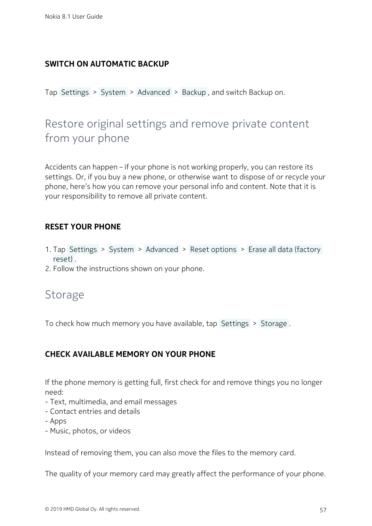 Nokia 8.1 User GuideSWITCH ON AUTOMATIC BACKUPTap  Settings  >  System  >  Advanced  >  Backup , and switch Backup on.Restore or