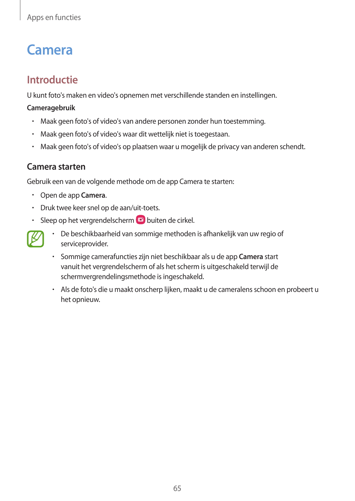 Apps en functiesCameraIntroductieU kunt foto's maken en video's opnemen met verschillende standen en instellingen.Cameragebruik•