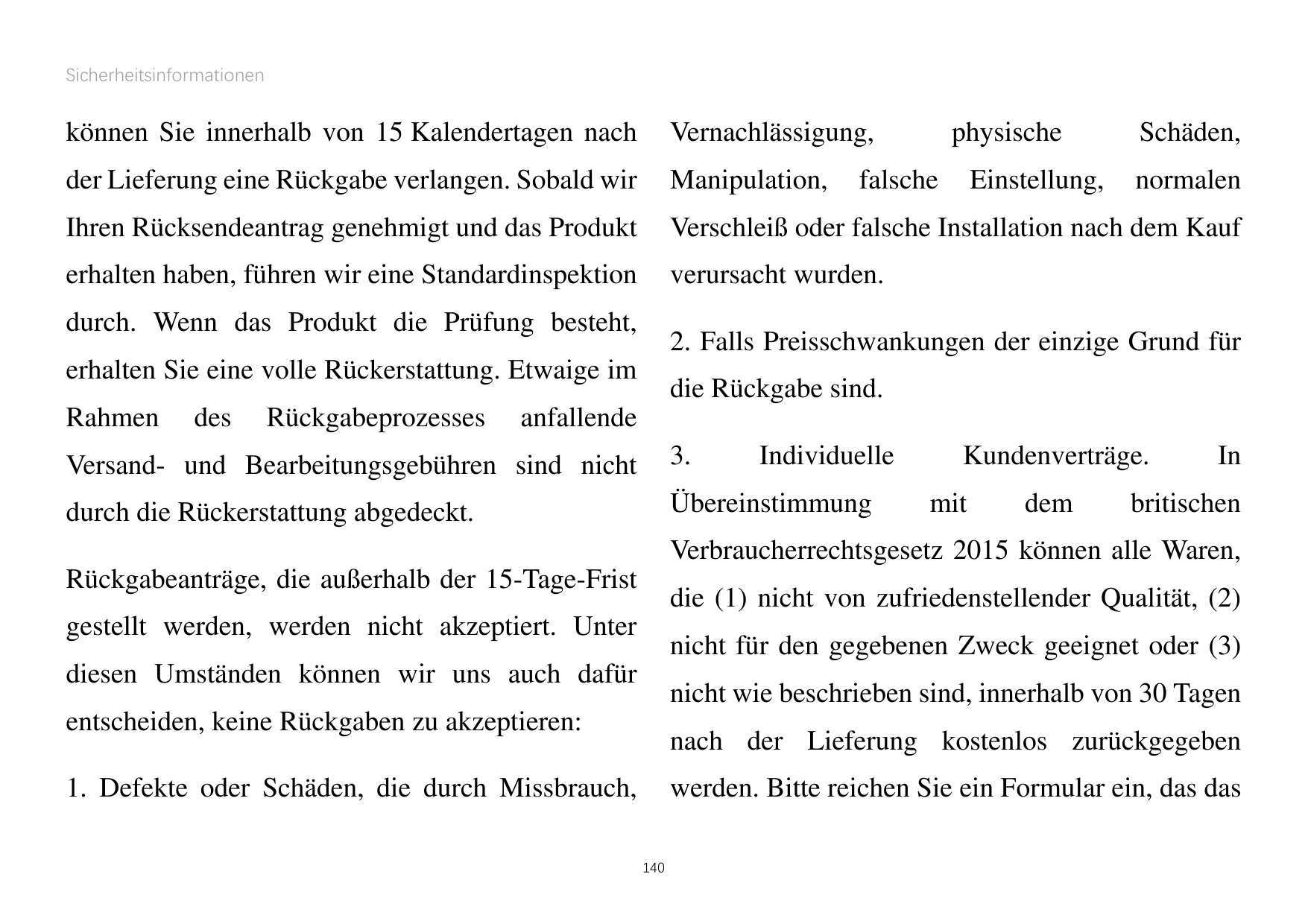 Sicherheitsinformationenkönnen Sie innerhalb von 15 Kalendertagen nachVernachlässigung,der Lieferung eine Rückgabe verlangen. So