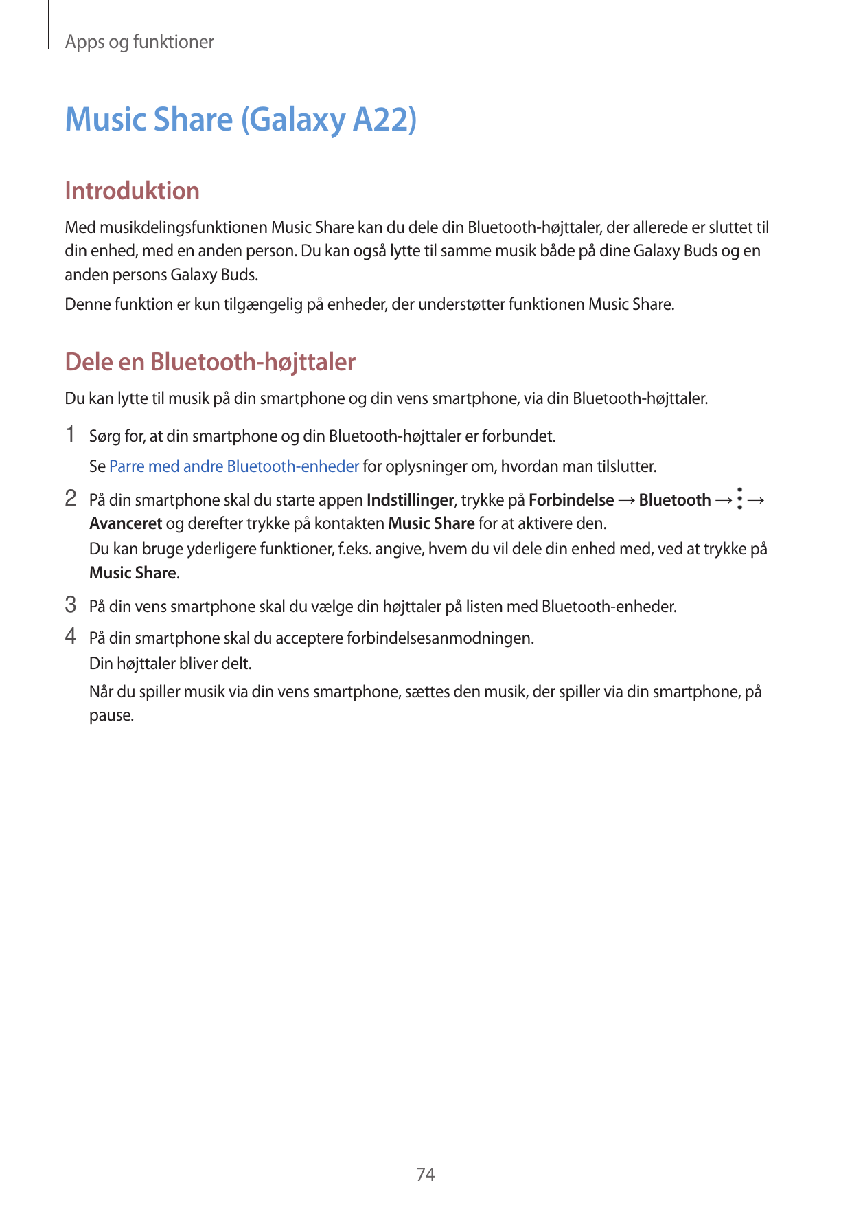 Apps og funktionerMusic Share (Galaxy A22)IntroduktionMed musikdelingsfunktionen Music Share kan du dele din Bluetooth-højttaler
