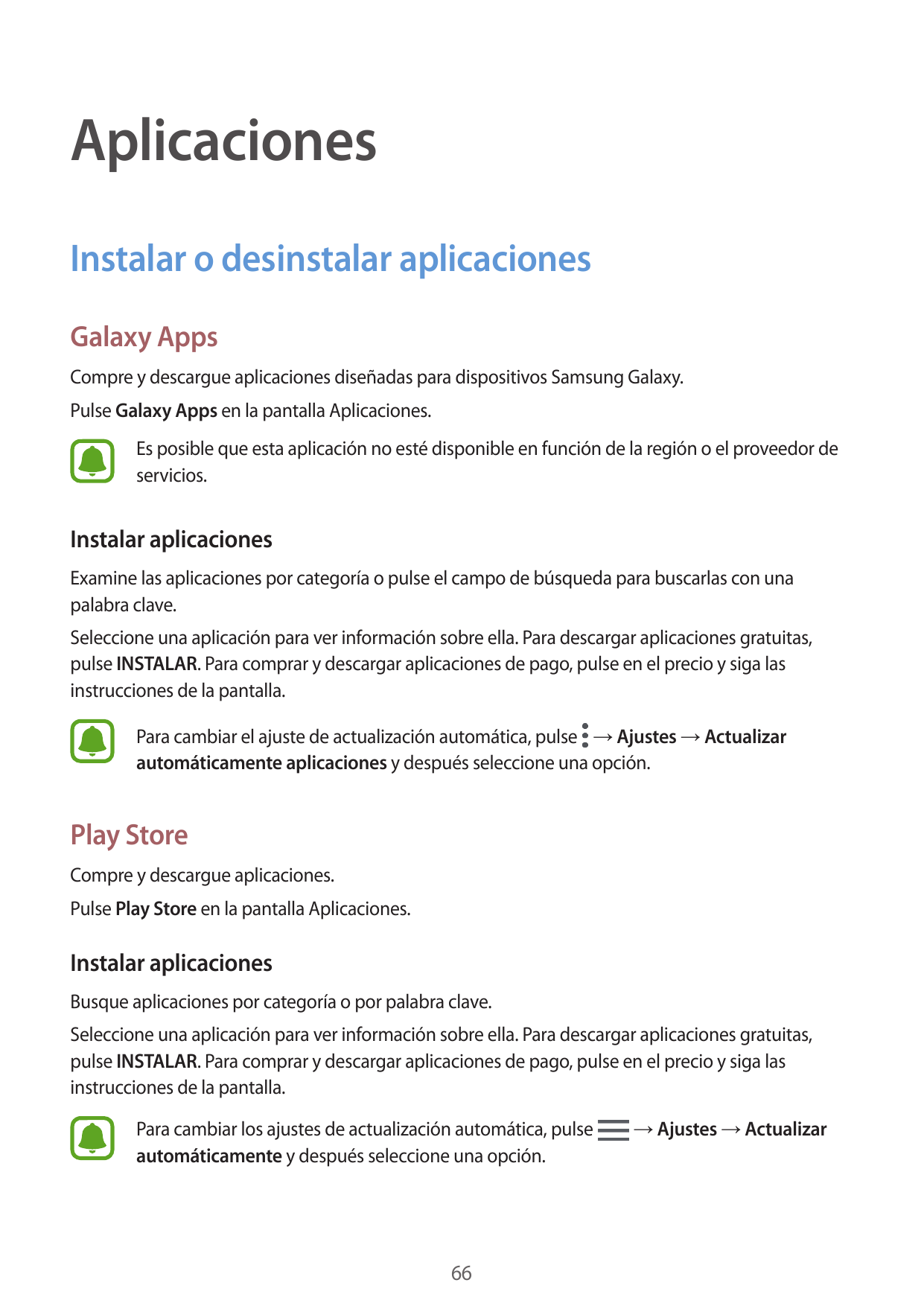 AplicacionesInstalar o desinstalar aplicacionesGalaxy AppsCompre y descargue aplicaciones diseñadas para dispositivos Samsung Ga