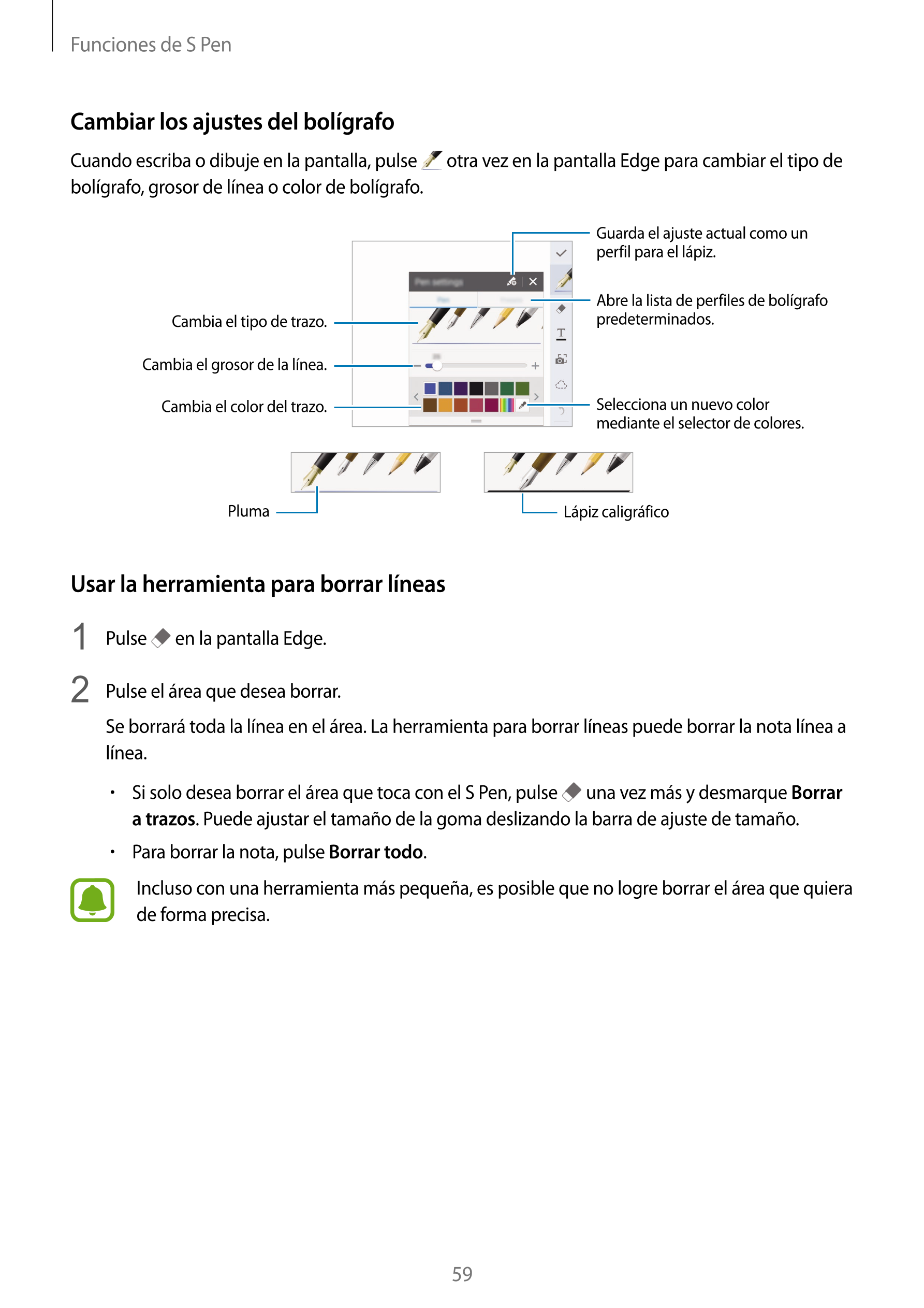 Funciones de S Pen
Cambiar los ajustes del bolígrafo
Cuando escriba o dibuje en la pantalla, pulse   otra vez en la pantalla Edg