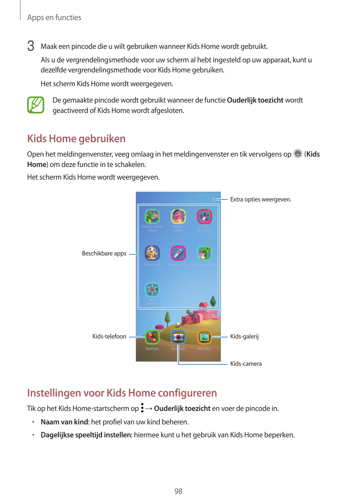 Apps en functies3 Maak een pincode die u wilt gebruiken wanneer Kids Home wordt gebruikt.Als u de vergrendelingsmethode voor uw 