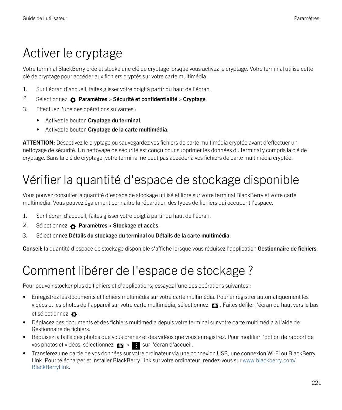 Guide de l'utilisateurParamètresActiver le cryptageVotre terminal BlackBerry crée et stocke une clé de cryptage lorsque vous act