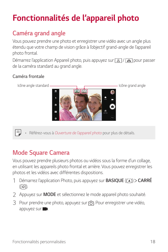 Fonctionnalités de l’appareil photoCaméra grand angleVous pouvez prendre une photo et enregistrer une vidéo avec un angle plusét