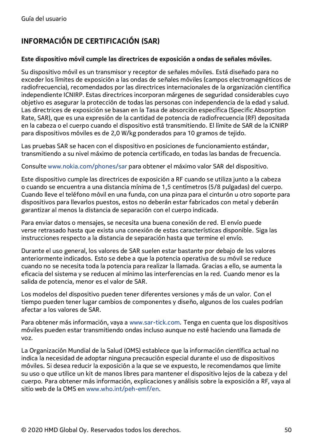 Guía del usuarioINFORMACIÓN DE CERTIFICACIÓN (SAR)Este dispositivo móvil cumple las directrices de exposición a ondas de señales