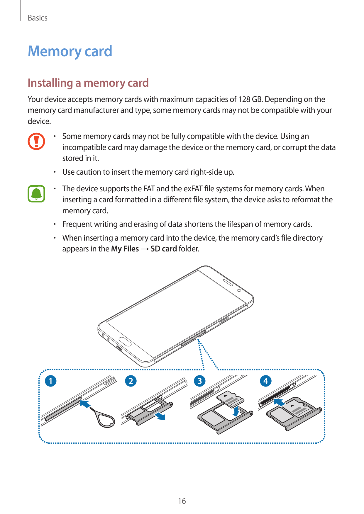 BasicsMemory cardInstalling a memory cardYour device accepts memory cards with maximum capacities of 128 GB. Depending on themem