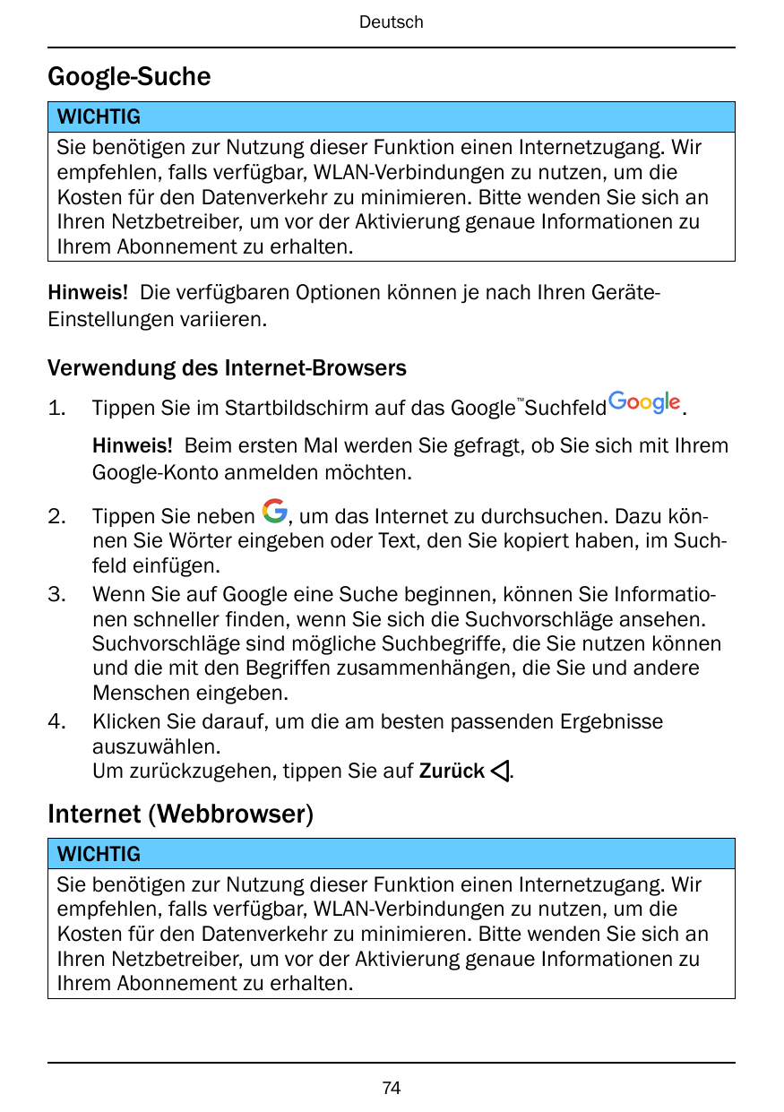DeutschGoogle-SucheWICHTIGSie benötigen zur Nutzung dieser Funktion einen Internetzugang. Wirempfehlen, falls verfügbar, WLAN-Ve