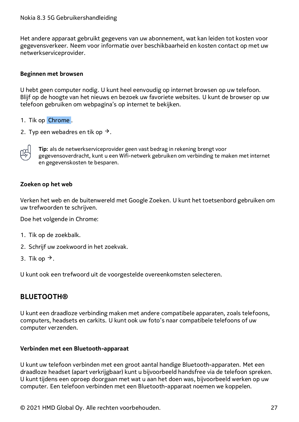 Nokia 8.3 5G GebruikershandleidingHet andere apparaat gebruikt gegevens van uw abonnement, wat kan leiden tot kosten voorgegeven
