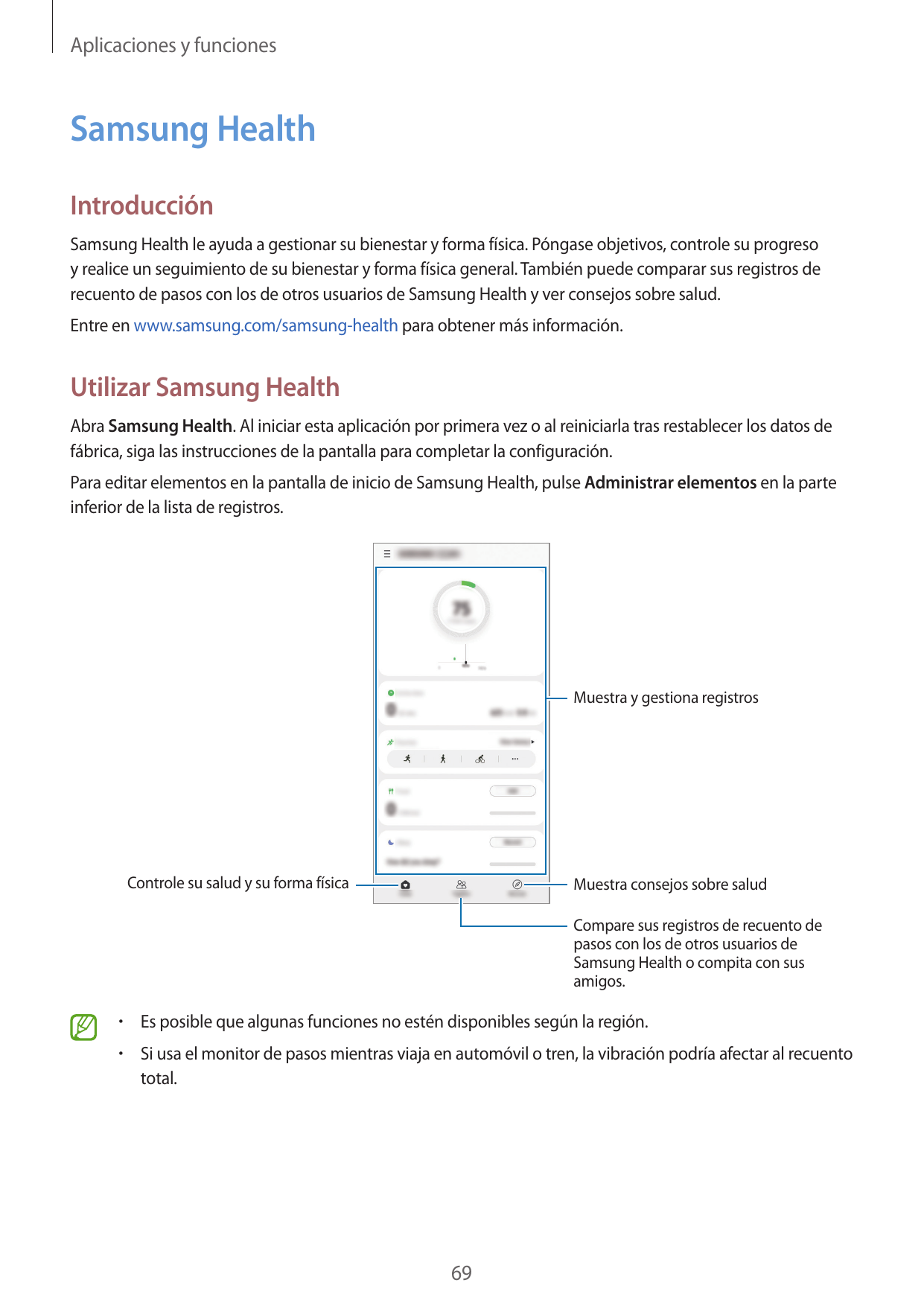 Aplicaciones y funcionesSamsung HealthIntroducciónSamsung Health le ayuda a gestionar su bienestar y forma física. Póngase objet