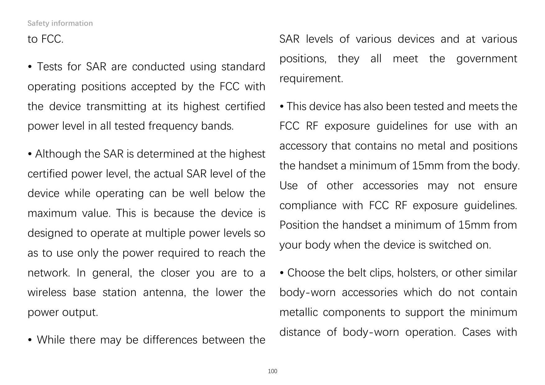 Safety informationto FCC.SAR levels of various devices and at variouspositions, they all meet the government• Tests for SAR are 
