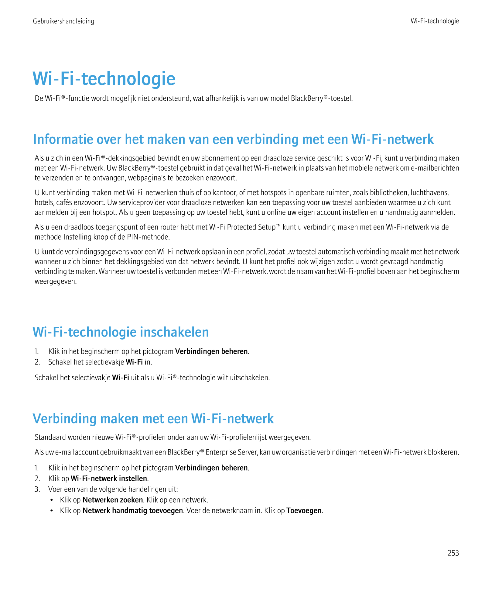 Gebruikershandleiding Wi-Fi-technologie
Wi-Fi-technologie
De Wi-Fi®-functie wordt mogelijk niet ondersteund, wat afhankelijk is 