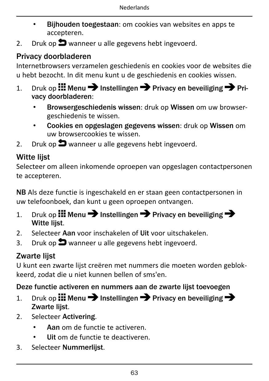 NederlandsBijhouden toegestaan: om cookies van websites en apps teaccepteren.Druk opwanneer u alle gegevens hebt ingevoerd.•2.Pr