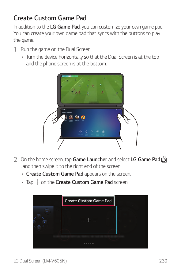 Create Custom Game PadIn addition to the LG Game Pad, you can customize your own game pad.You can create your own game pad that 