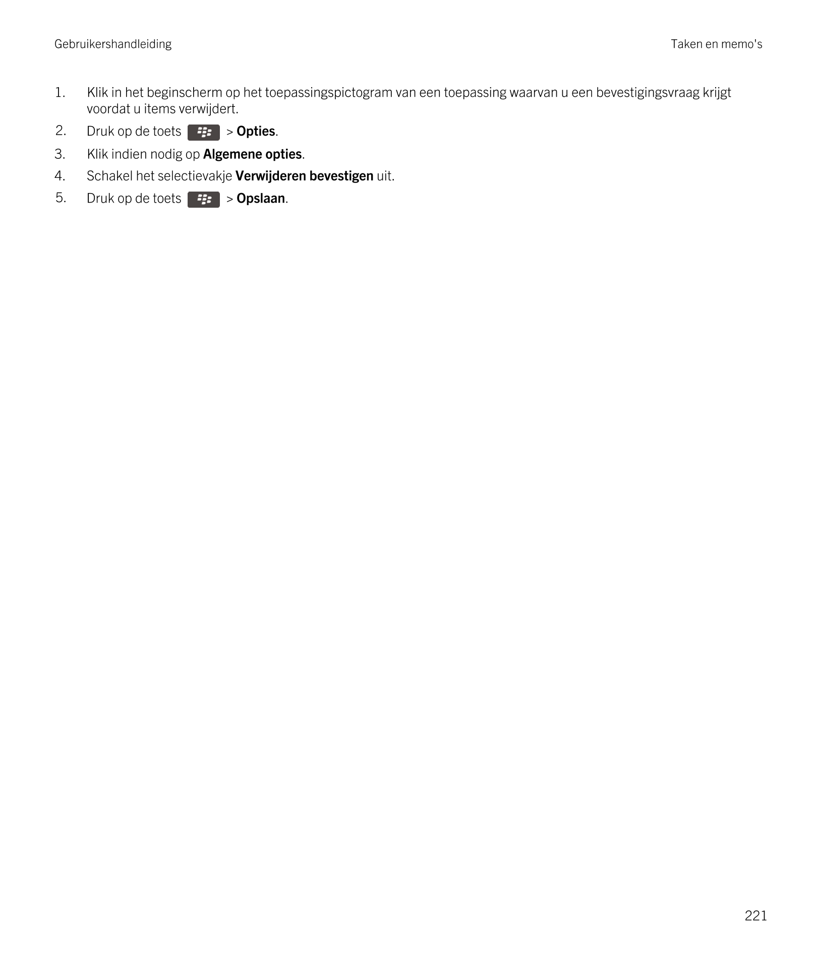 Gebruikershandleiding Taken en memo's
1. Klik in het beginscherm op het toepassingspictogram van een toepassing waarvan u een be